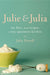 Julie and Julia: 365 Days, 524 Recipes, 1 Tiny Apartment Kitchen