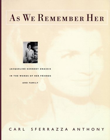 As We Remember Her: Jacqueline Kennedy Onassis in the Words of Her Family and Friends