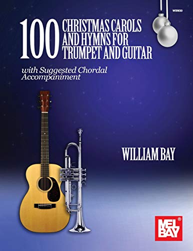 100 Christmas Carols and Hymns for Trumpet and Guitar