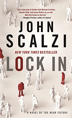 Lock In: A Novel of the Near Future (The Lock In Series, 1)