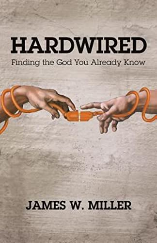 Hardwired: Finding the God You Already Know