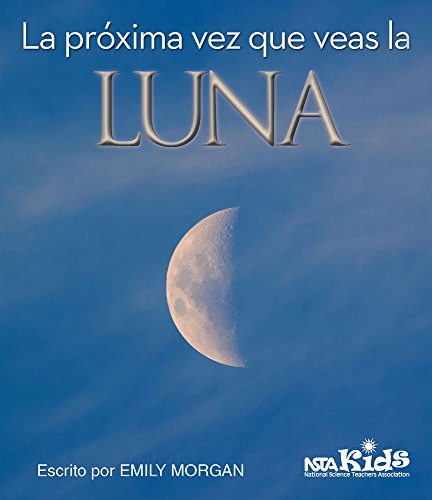 La prxima vez que veas la luna (Next Time You See) (Spanish Edition)