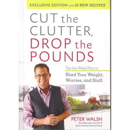 Cut the Clutter, Drop the Pounds