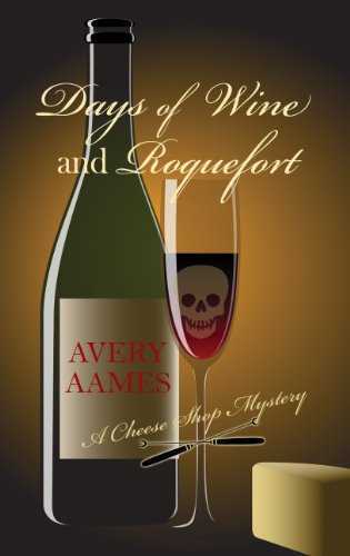 Days Of Wine And Roquefort (A Cheese Shop Mystery)