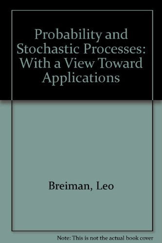 Probability and Stochastic Processes: With a View Toward Applications