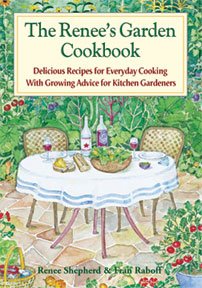 The Renee's Garden Cookbook [Paperback] Renee Shepherd