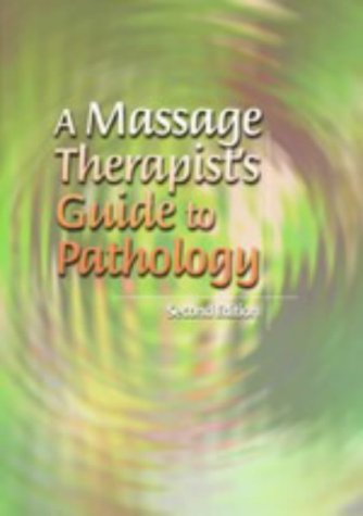 A Massage Therapist's Guide To Pathology