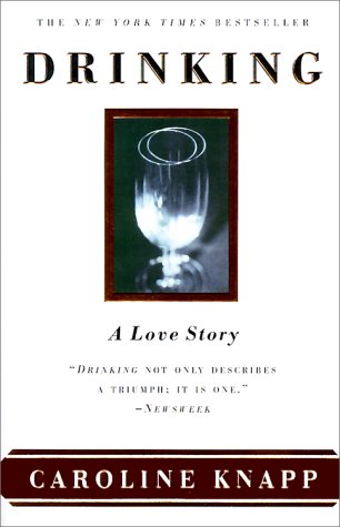Drinking: A Love Story