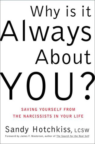 Why Is It Always About You?: The Seven Deadly Sins of Narcissism