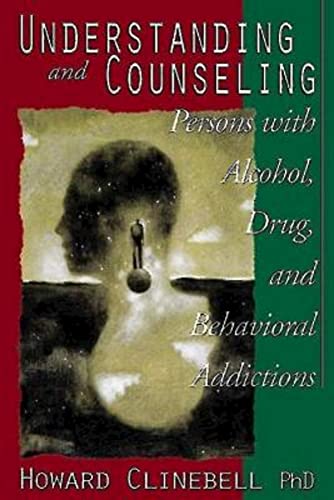 Understanding and Counseling Persons with Alcohol, Drug, and Behavioral Addictions