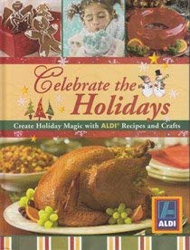 Celebrate the Holidays: Create Holiday Magic with Aldi Recipes and Crafts