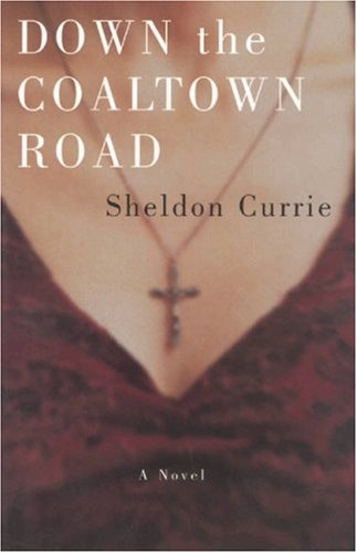 Down the Coaltown Road: A Novel