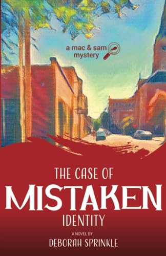 The Case of Mistaken Identity (A Mac & Sam Mystery)