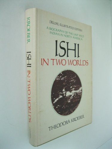 Ishi In Two Worlds, Deluxe Illustrated Edition, 1976