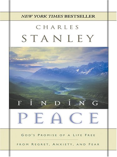 Finding Peace: God's Promise of a Life Free from Regret, Anxiety, And Fear