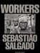 Sebastio Salgado: Workers: An Archaeology of the Industrial Age