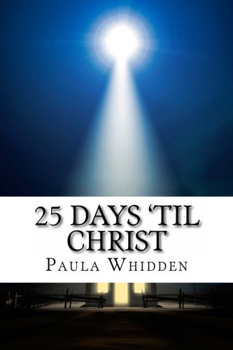 25 Days 'Til Christ: An Advent Devotional for the Family