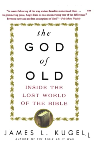 The God of Old: Inside the Lost World of the Bible