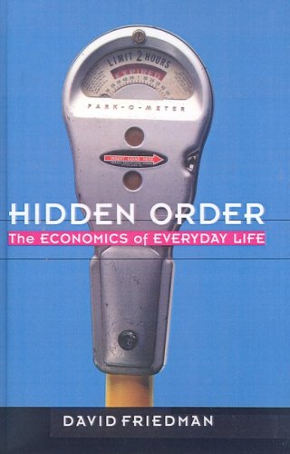 Hidden Order : The Economics of Everyday Life