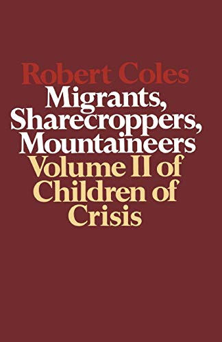 Children of Crisis - Volume 2: Migrants, Sharecroppers, Mountaineers (Children of Crisis, 2)