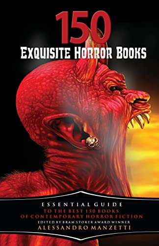 150 Exquisite Horror Books: Essential Guide to the Best 150 Books of Contemporary Horror Fiction