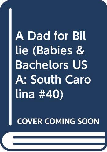 A Dad for Billie (Babies & Bachelors USA: South Carolina #40)