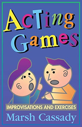 Acting Games: Improvisations and Exercises