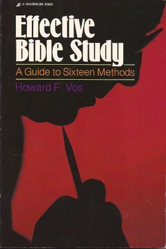 Effective Bible Study: A Guide to Sixteen Methods (Contemporary Evangelical Perspectives)