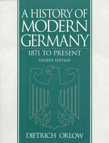 History of Modern Germany, A: 1871 to the Present