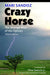 Crazy Horse: The Strange Man of the Oglalas