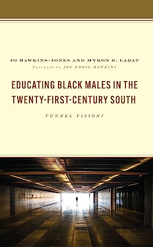 Educating Black Males in the Twenty-First-Century South: Tunnel Vision?