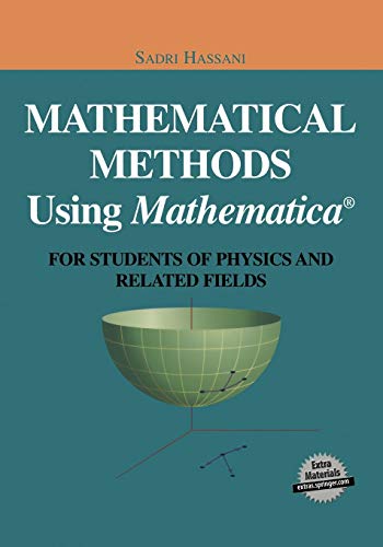 Mathematical Methods Using Mathematica: For Students of Physics and Related Fields (Undergraduate Texts in Contemporary Physics)
