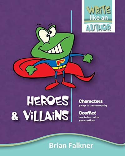 Heroes and Villains (Write Like an Author)
