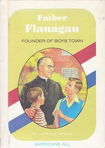Father Flanagan, founder of Boys Town, (Americans all)