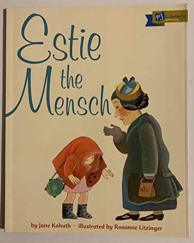 Estie the Mensch (The PJ Library: Jewish Bedtime Stories & Songs for Families)