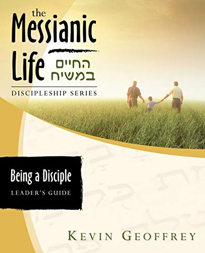 Being a Disciple of Messiah: Leader's Guide (The Messianic Life Discipleship Series / Bible Study)