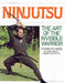 Ninjutsu: The Art of the Invisible Warrior