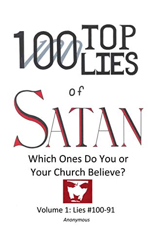 100 Top Lies of Satan: Lies #100-91 - Which ones do you or your church believe?