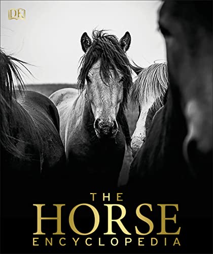 The Horse Encyclopedia (DK Pet Encyclopedias)