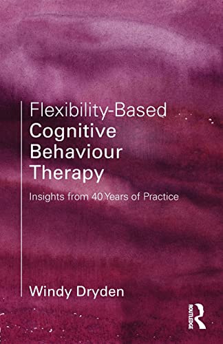 Flexibility-Based Cognitive Behaviour Therapy: Insights from 40 Years of Practice