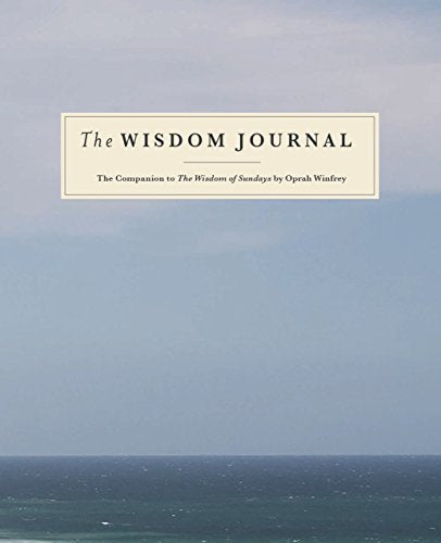 The Wisdom Journal: The Companion to The Wisdom of Sundays by Oprah Winfrey