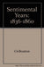 Sentimental Years: 1836-1860 (American Century Series)