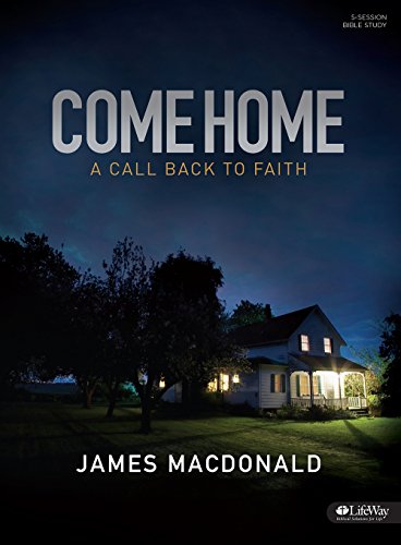 Come Home - Bible Study Book: A Call Back to Faith