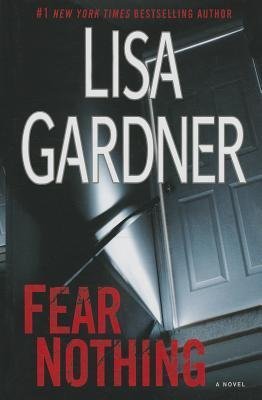 BY Gardner, Lisa ( Author ) [{ Fear Nothing (Detective D.D. Warren Novels) - Large Print By Gardner, Lisa ( Author ) Jan - 08- 2014 ( Hardcover ) } ]