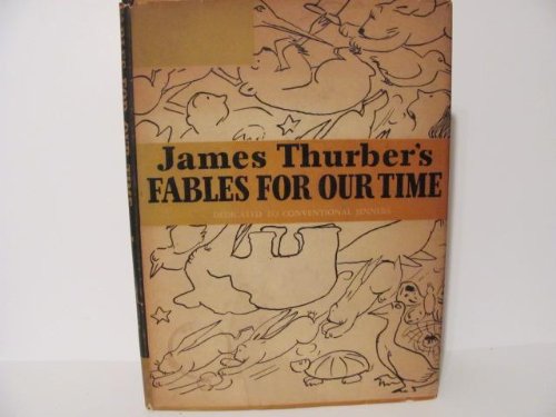 James Thurber's Fables For Our Time Dedicated To Conventional Sinners