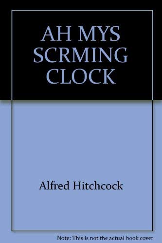 Alfred Hitchcock and The Three Investigators in the Mystery of the Screaming Clock