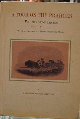 A tour on the prairies: With a pref. by James Playsted Wood, and his commentary on the official report of the state of Indian affairs, 1834