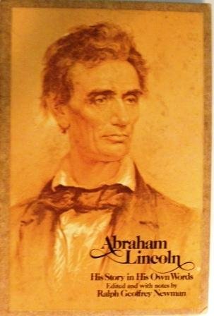 Abraham Lincoln, his story in his own words