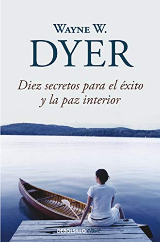 Diez secretos para el xito y la paz interior / 10 Secrets for Success and Inner Peace (Spanish Edition)