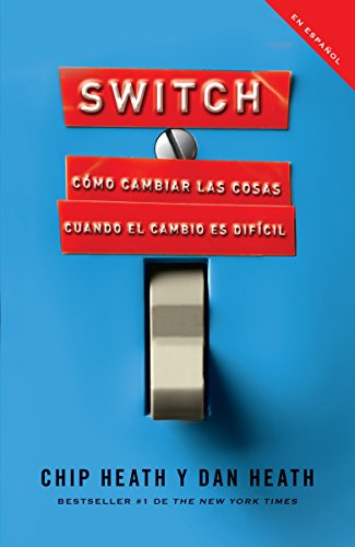Switch (Spanish Edition): Cmo cambiar las cosas cuando cambiar es difcil